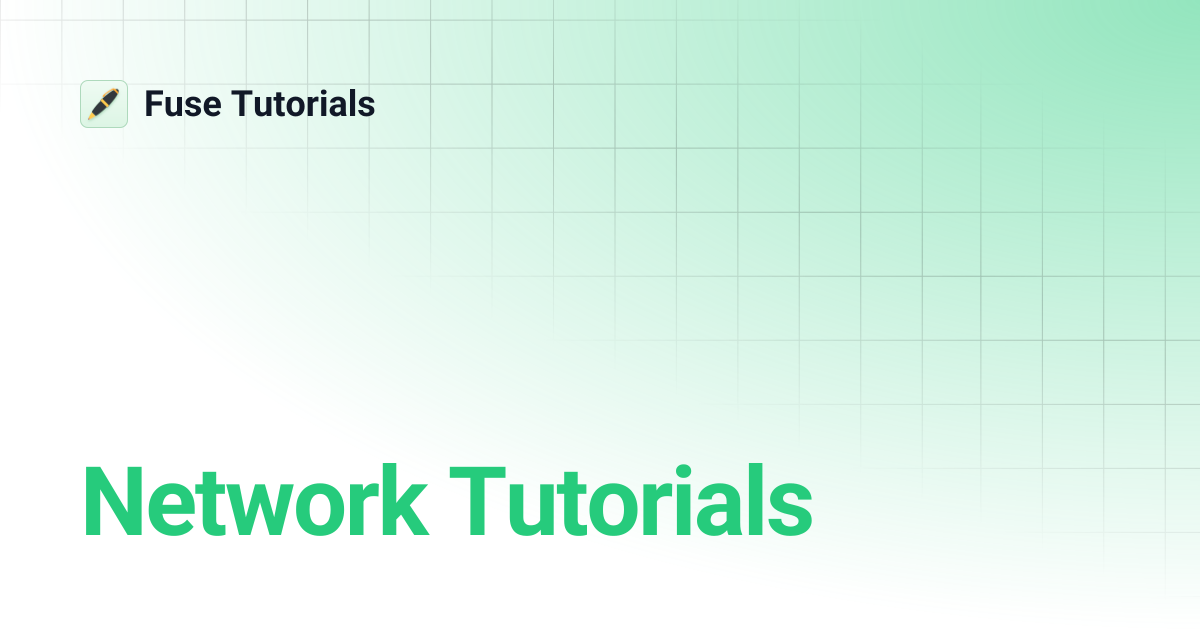 Network Tutorials | Fuse Tutorials